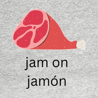 jam on jamón T-Shirt